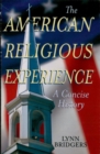 American Religious Experience : A Concise History - eBook