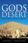 Gods in the Desert : Religions of the Ancient Near East - eBook