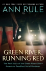 Green River, Running Red : The Real Story of the Green River Killer--America's Deadliest Serial Murderer - eBook