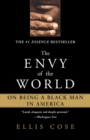 The Envy of the World : On Being a Black Man in America - eBook