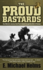 The Proud Bastards : One Marine's Journey from Parris Island through the Hell of Vietnam - eBook