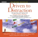 Driven To Distraction : Recognizing and Coping with Attention Deficit Disorder from Childhood Through Adulthood - eAudiobook