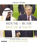 House of Bush, House of Saud : The Secret Relationship Between the World's Two Most Powerful Dynasties - eAudiobook