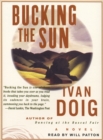 Bucking the Sun : A Novel - eAudiobook