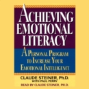 Achieving Emotional Literacy : A Personal Program to Increase Your Emotional Intelligence - eAudiobook