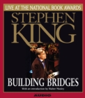 Building Bridges : Stephen King Live at the National Book Awards - eAudiobook