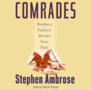 Comrades : Brothers, Fathers, Sons, Pals - eAudiobook