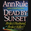 Dead By Sunset : Perfect Husband, Perfect Killer? - eAudiobook