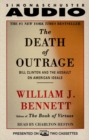 The Death of Outrage : Bill Clinton and the Assault on American Ideals - eAudiobook
