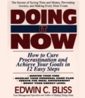 Doing it Now : How To Cure Procrastination And Achieve Your Goals In Twelve Easy Steps - eAudiobook