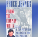 Finding the Champion Within : Step-By-Step Plan Reaching Your Full Potential - eAudiobook