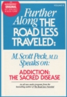 Further Along the Road Less Traveled : Addiction, the Sacred Disease - eAudiobook