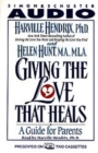 Giving the Love That Heals : A Guide for Parents - eAudiobook