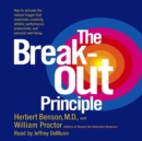The Breakout Principle : How to Activate the Natural Trigger That Maximizes Creativity, Athletic Performance, Productivity and Personal Well-Being - eAudiobook