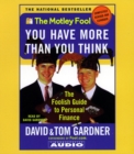 Motley Fool You have More Than You Think : The Foolish Guide to Personal Finance - eAudiobook