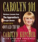 Carolyn 101 : Business Lessons from The Apprentices Straight Shooter - eAudiobook