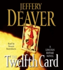 The Twelfth Card : A  Lincoln Rhyme Novel - eAudiobook