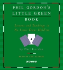 Phil Gordon's Little Green Book : Lessons and Teachings in No Limit Texas Hold'em - eAudiobook