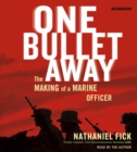 One Bullet Away : The Making of a Marine Officer - eAudiobook