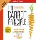 The Carrot Principle : How the Best Managers Use Recognition to Engage Their People, Retain Talent, and Accelerate Performance - eAudiobook