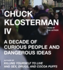 Chuck Klosterman IV : A Decade of Curious People and Dangerous Ideas - eAudiobook