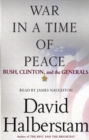 War in a Time of Peace : Bush, Clinton, and the Generals - eAudiobook