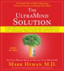 The UltraMind Solution : Fix Your Broken Brain by Healing Your Body First - eAudiobook