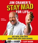 Jim Cramer's Stay Mad for Life : Get Rich, Stay Rich (Make Your Kids Even Richer) - eAudiobook