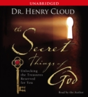 The Secret Things of God : Unlocking the Treasures Reserved for You - eAudiobook