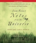 Even More Notes From the Universe : Dancing Life's Dance - eAudiobook
