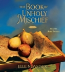 The Book of Unholy Mischief : A Novel - eAudiobook