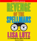 Revenge of the Spellmans : A Novel - eAudiobook