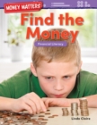 Money Matters: Find the Money : Financial Literacy - eBook