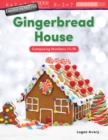 Engineering Marvels: Gingerbread House : Composing Numbers 11-19 - eBook