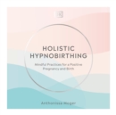 Holistic Hypnobirthing - eAudiobook