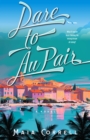 Dare to Au Pair : A Novel - Book