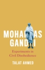 Mohandas Gandhi : Experiments in Civil Disobedience - Book