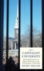 The Capitalist University : The Transformations of Higher Education in the United States since 1945 - Book