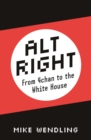 Alt-Right : From 4chan to the White House - Book