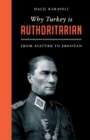 Why Turkey is Authoritarian : From Ataturk to Erdogan - Book