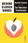 Behind Closed Doors : Sex Education Transformed - Book