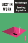 Lost in Work : Escaping Capitalism - Book