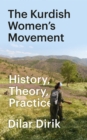 The Kurdish Women's Movement : History, Theory, Practice - Book