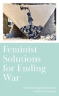 Feminist Solutions for Ending War - Book