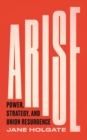 Arise : Power, Strategy and Union Resurgence - eBook