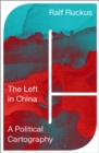 The Left in China : A Political Cartography - eBook