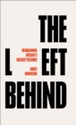 The Left Behind : Reimagining Britain's Socially Excluded - eBook