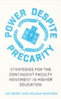 Power Despite Precarity : Strategies for the Contingent Faculty Movement in Higher Education - Book