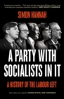 A Party with Socialists in It : A History of the Labour Left - eBook