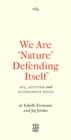 We Are 'Nature' Defending Itself : Entangling Art, Activism and Autonomous Zones - eBook